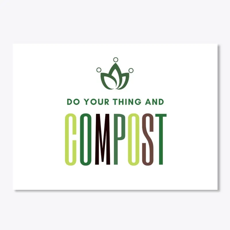 Do Your Thing And Compost