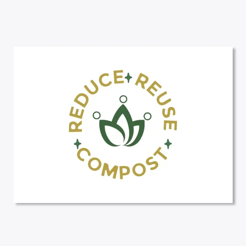 Reduce Reuse Compost