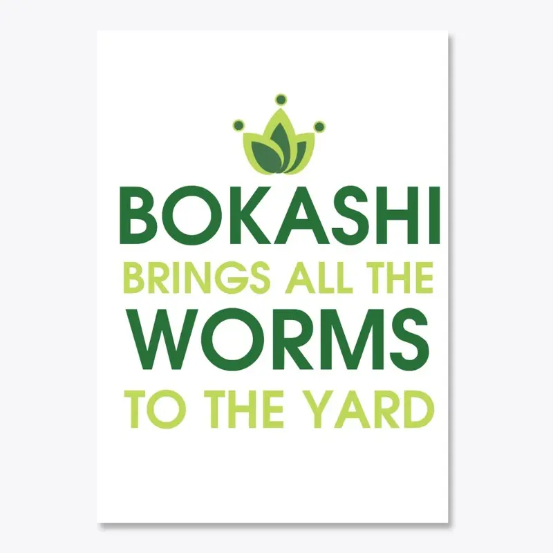 Bokashi Brings all the Worms to the Yard